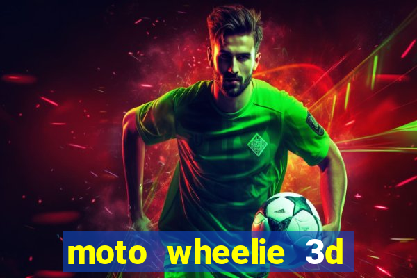 moto wheelie 3d dinheiro infinito 2024